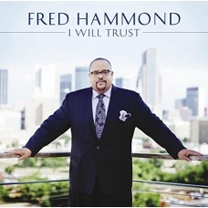 FRED HAMMOND-I WILL TRUST (CD)