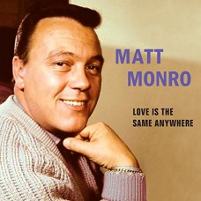 MATT MONRO-LOVE IS THE SAME ANYWHERE (CD)