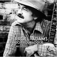 DERROLL ADAMS-BANJO TROUBADOUR-180GR- (LP+CD)