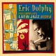 ERIC DOLPHY-THE COMPLETE LATIN JAZZ (CD)