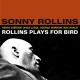 SONNY ROLLINS-PLAYS FOR BIRD (CD)