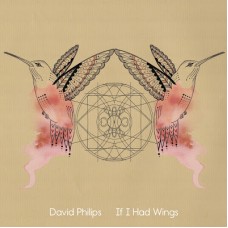 DAVID PHILIPS-IF I HAD WINGS (CD)