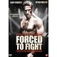 FILME-FORCED TO FIGHT (DVD)