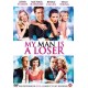 FILME-MY MAN IS A LOSER (DVD)