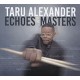 TARU ALEXANDER-ECHOS OF THE MASTERS (CD)