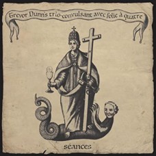 TREVOR DUNN-SEANCES (CD)