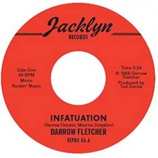 DARROW FLETCHER-INFATUATION/WHAT HAVE I GOT NOW (7")