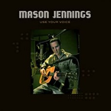 MASON JENNINGS-USE YOUR VOICE (LP)