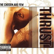 THRUST-CHOSEN ARE FEW (LP)