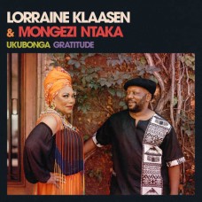 LORRAINE KLAASEN & MONGEZI NTAKA-UKUBONGA GRATITUDE (CD)