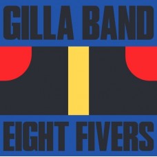 GILLA BAND-EIGHT FIVERS (7")