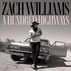 ZACH WILLIAMS-A HUNDRED HIGHWAYS (CD)