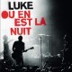 LUKE-OÃ¹ EN EST LA NUIT (2LP)