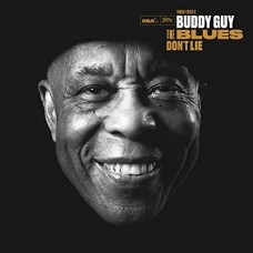 BUDDY GUY-THE BLUES DON'T LIE (CD)