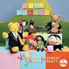 PLAY SCHOOL-VERY JAZZY STREET PARTY (CD)