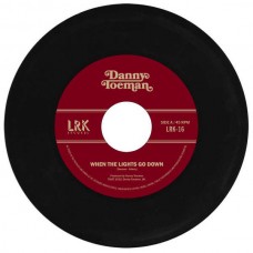 DANNY TOEMAN-WHEN THE LIGHTS GO DOWN (7")