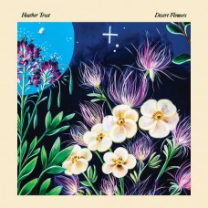 HEATHER TROST-DESERT FLOWERS (LP)