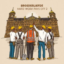 BROEDERLIEFDE-HARD WORK PAYS OFF 2 (2LP)