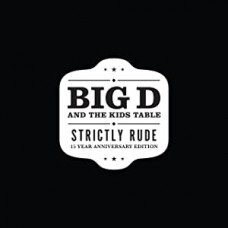 BIG D AND THE KIDS TABLE-STRICTLY RUDE -COLOURED/ANNIV- (2LP)