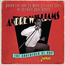 ANDRE WILLIAMS-BACON FAT AND 24 MORE SIZZLING CUTS OF DETROIT SOUL ROOTS (CD)