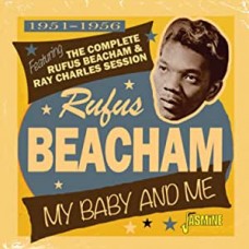 RUFUS BEACHAM-MY BABY AND ME 1951-1956 (CD)