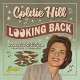 GOLDIE HILL-LOOKING BACK - A SINGLES COLLECTION 1952-1962 (CD)