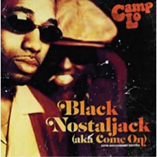 CAMP LO-BLACK NOSTALJACK (AKA COME ON) (7")