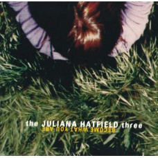 JULIANA HATFIELD-BECOME WHAT YOU ARE -COLOURED- (LP)