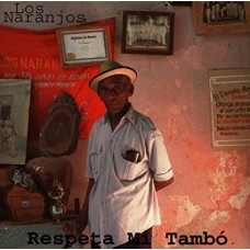 LOS NARANJOS-RESPETA MI TAMBO (CD)