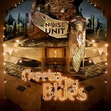 NOISE UNIT-CHEEBA CITY BLUES (CD)