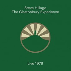 STEVE HILLAGE-GLASTONBURY EXPERIENCE (LIVE 1979) (CD)