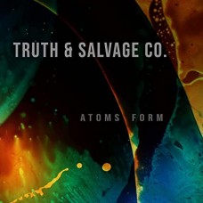 TRUTH & SALVAGE CO.-ATOMS FORM (LP)