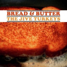 JIVE TURKEYS-BREAD & BUTTER (LP)