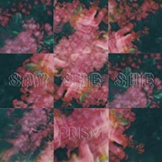 SAY SHE SHE-PRISM (LP)