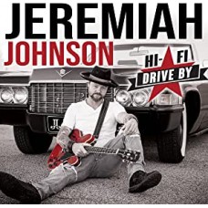 JEREMIAH JOHNSON-HI-FI DRIVE BY (CD)