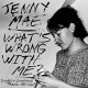 JENNY MAE-WHAT'S WRONG WITH ME: SINGLES & UNRELEASED TRACKS 1989-2017 (LP)