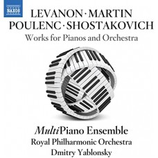 MULTI PIANO ENSEMBLE-LEVANON, MARTIN, POULENC & SHOSTAKOVICH: WORKS FOR PIANOS & ORCHESTRA (CD)