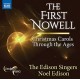 EDISON SINGERS/NOEL EDISON-FIRST NOWELL - CHRISTMAS CAROLS THROUGH THE AGES (CD)