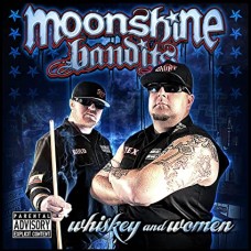 MOONSHINE BANDITS-WHISKEY AND WOMEN (CD)