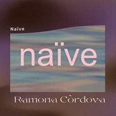 RAMONA CORDOVA-NAIVE (LP)