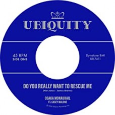 OSAKA MONAURAIL-DO YOU REALLY WANT TO RESCUE ME (7")