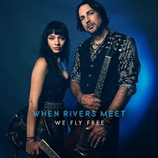 WHEN RIVERS MEET-WE FLY FREE (LP)