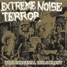 EXTREME NOISE TERROR-HOLOCAUST IN YOUR HEAD - THE ORIGINAL HOLOCAUST (CD)