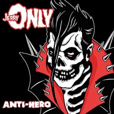 JERRY ONLY-ANTI-HERO (CD)