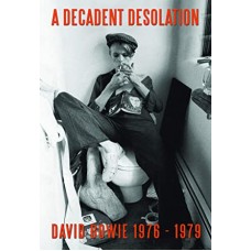 DOCUMENTÁRIO-DAVID BOWIE: A DECADENT DESOLATION (DVD)