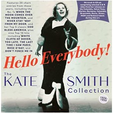 KATE SMITH-HELLO EVERYBODY! KATE SMITH COLLECTION 1926-1950 (4CD)