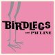 BIRDLEGS & PAULINE-BIRDLEGS & PAULINE -COLOURED- (LP)