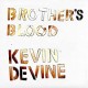 KEVIN DEVINE-BROTHER'S BLOOD -COLOURED- (2LP)