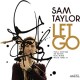 SAM TAYLOR-LET GO (CD)