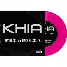 KHIA-MY NECK, MY BACK (LICK IT) (7")
